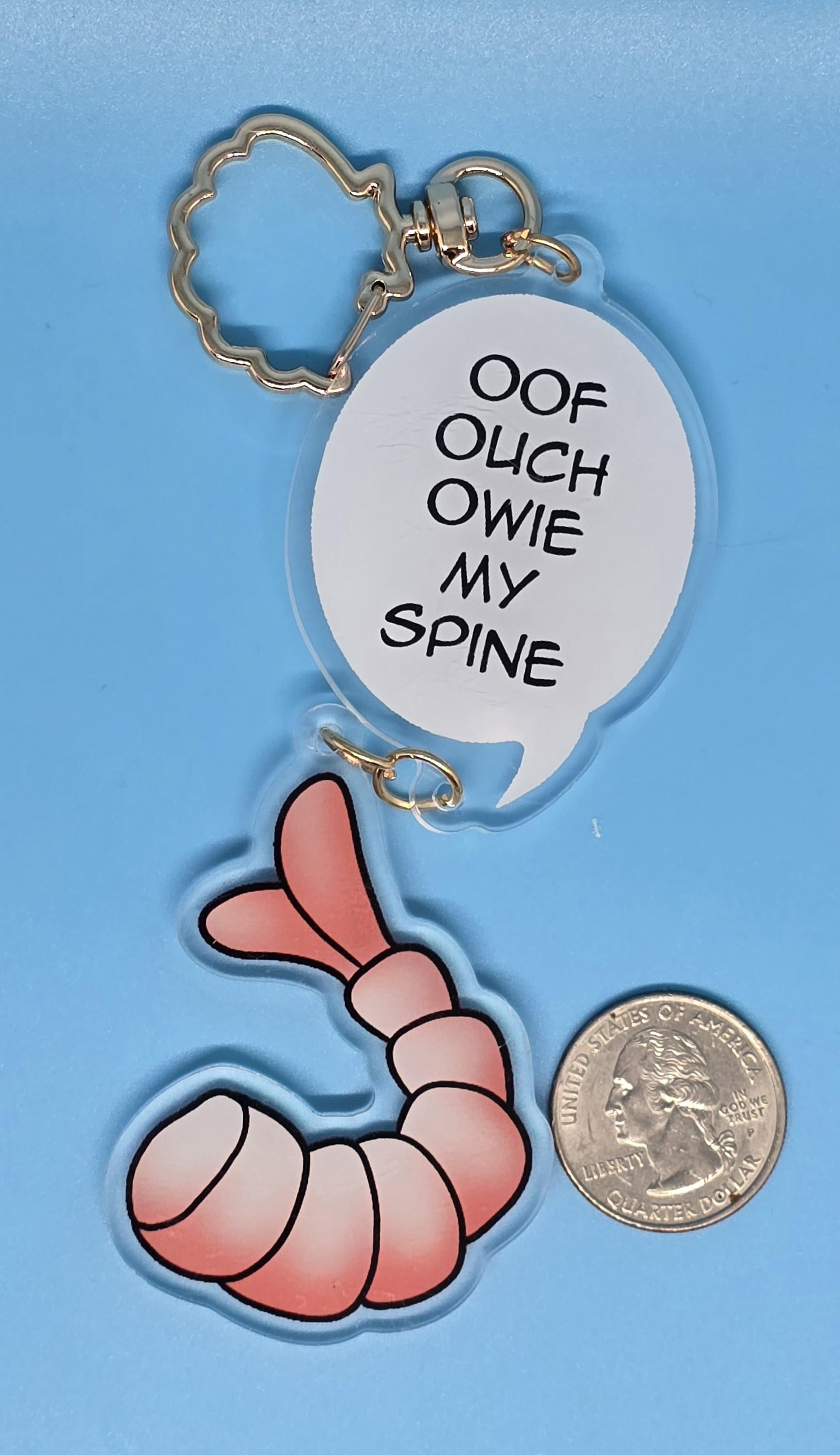 Oof Ouch My Spine Shrimp Acrylic Keychain