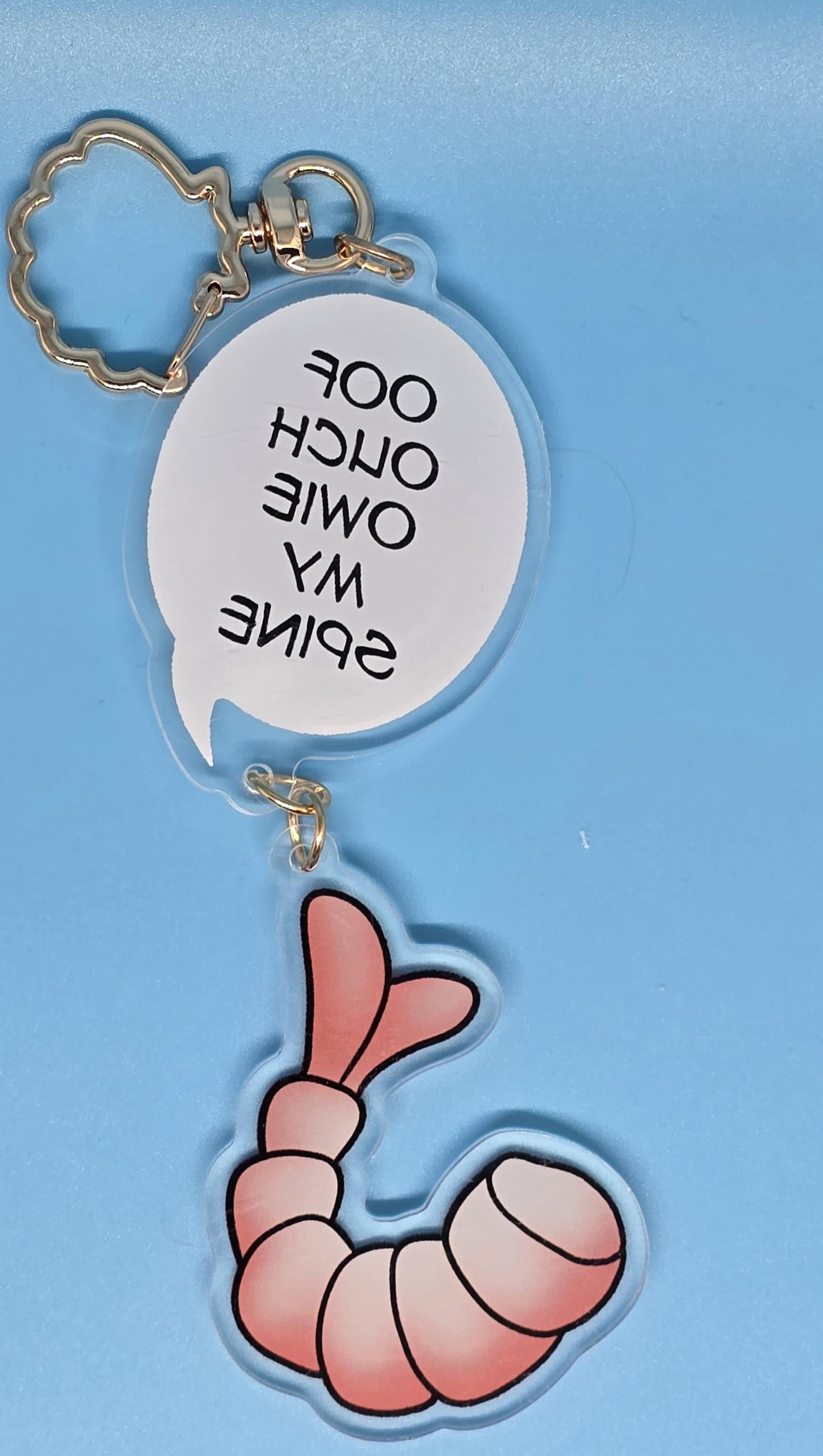 Oof Ouch My Spine Shrimp Acrylic Keychain