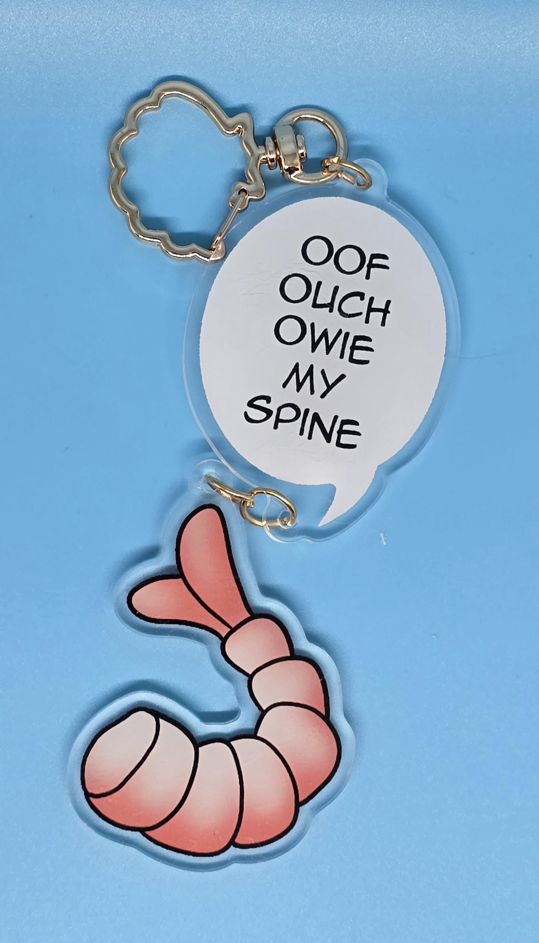 Oof Ouch My Spine Shrimp Acrylic Keychain